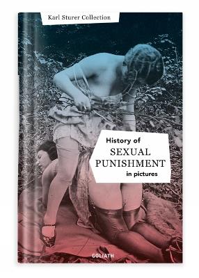 History Of S:e:x:u:a:l Punishment In Pictures: English Edition - Goliath Books - cover