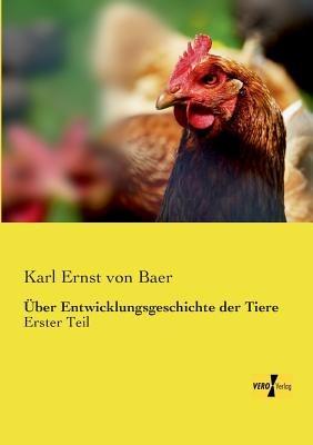 Über Entwicklungsgeschichte der Tiere: Erster Teil - Karl Ernst Von Baer - cover