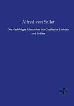 Die Nachfolger Alexanders des Großen in Baktrien und Indien