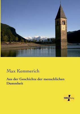 Aus der Geschichte der menschlichen Dummheit - Max Kemmerich - cover