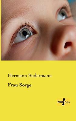 Frau Sorge - Hermann Sudermann - cover