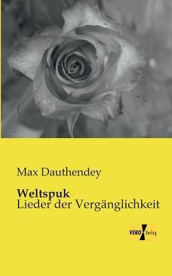 Weltspuk: Lieder der Verganglichkeit - Max Dauthendey - cover