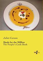 Meals for the Million: The Peoples Cook-Book