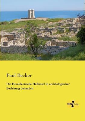 Die Herakleotische Halbinsel in archaologischer Beziehung behandelt - Paul Becker - cover