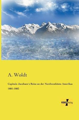 Capitain Jacobsens Reise an der Nordwestkuste Amerikas 1881-1883 - A Woldt - cover