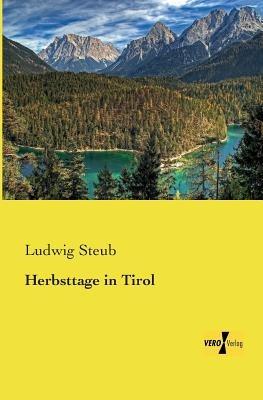 Herbsttage in Tirol - Ludwig Steub - cover