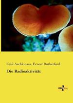 Die Radioaktivitat
