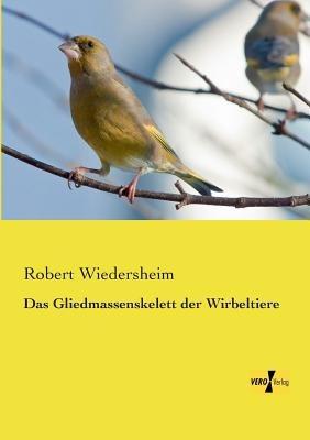 Das Gliedmassenskelett der Wirbeltiere - Robert Wiedersheim - cover