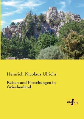 Reisen und Forschungen in Griechenland - Heinrich Nicolaus Ulrichs - cover