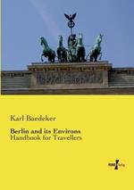 Berlin and its Environs: Handbook for Travellers