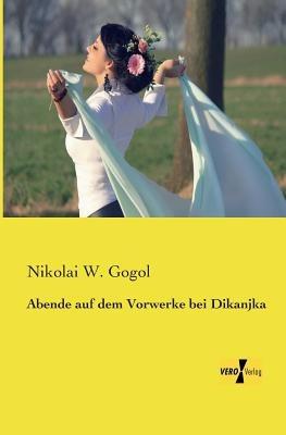 Abende auf dem Vorwerke bei Dikanjka - Nikolai W Gogol - cover