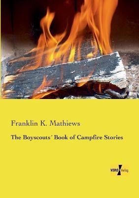 The Boyscouts´ Book of Campfire Stories - Franklin K Mathiews - cover