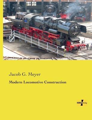 Modern Locomotive Construction - Jacob G Meyer - cover