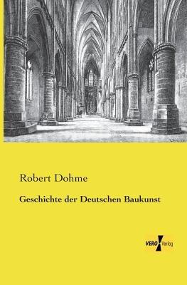 Geschichte der Deutschen Baukunst - Robert Dohme - cover