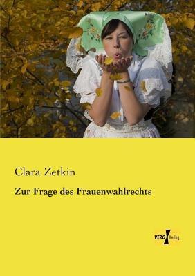 Zur Frage des Frauenwahlrechts - Clara Zetkin - cover