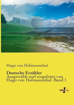 Deutsche Erzähler: Ausgewählt und eingeleitet von Hugo von Hofmannsthal. Band 1 - Hugo Von Hofmannsthal - cover