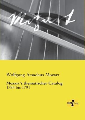 Mozart´s thematischer Catalog: 1784 bis 1791 - Wolfgang Amadeus Mozart - cover