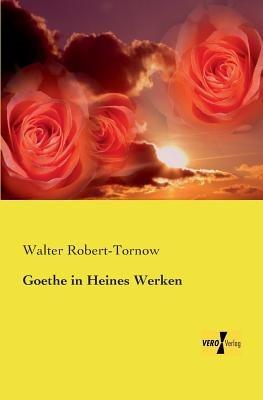 Goethe in Heines Werken - Walter Robert-Tornow - cover