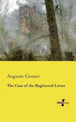 The Case of the Registered Letter - Auguste Groner - cover