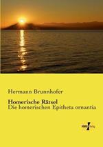 Homerische Rätsel: Die homerischen Epitheta ornantia
