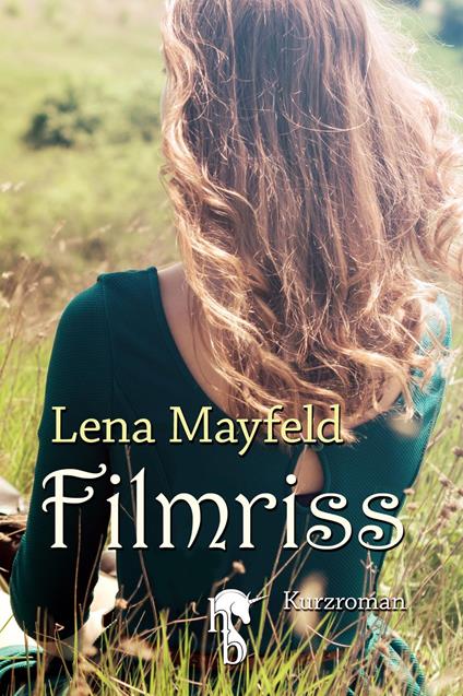 Filmriss - Lena Mayfeld - ebook