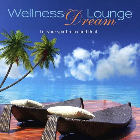 Wellness Dream Lounge - CD Audio