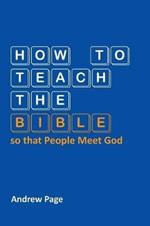 How to Teach the Bible so that People Meet God