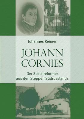 Johann Cornies: Der Sozialreformer Aus Den Steppen Sudrusslands - Johannes Reimer - cover