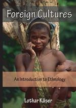 Foreign Cultures: An Introduction to Ethnology for Development Aid Workers and Church Workers Abroad