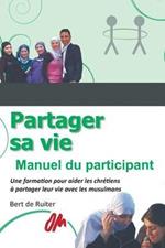 Partager Sa Vie: Manuel Du Participant