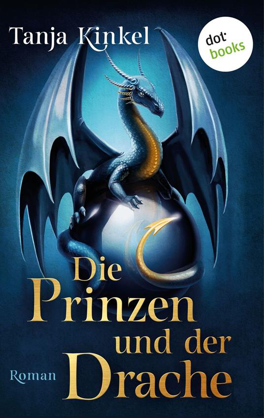 Die Prinzen und der Drache - Tanja Kinkel - ebook