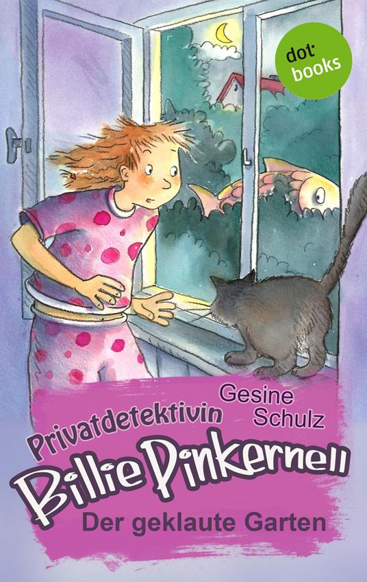 Privatdetektivin Billie Pinkernell - Zweiter Fall: Der geklaute Garten - Gesine Schulz - ebook