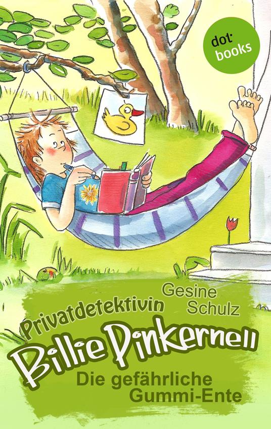 Privatdetektivin Billie Pinkernell - Vierter Fall: Die gefährliche Gummi-Ente - Gesine Schulz - ebook