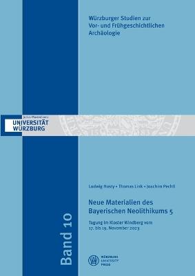 Neue Materialien des Bayerischen Neolithikums 5: Tagung im Kloster Windberg vom 17. bis 19. November 2023 - cover