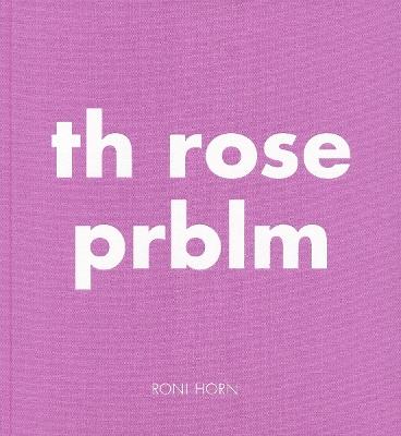 Th Rose Prblm - Roni Horn - cover