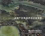 Edward Burtynsky: Anthropocene