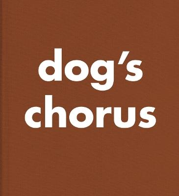 Roni Horn: Dog's Chorus - Roni Horn - cover