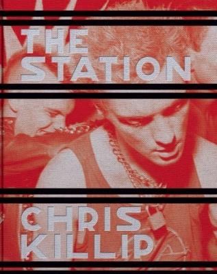 Chris Killip: The Station - Chris Killip - cover