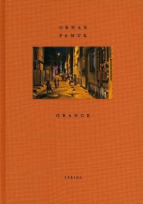 Orhan Pamuk: Orange - Orhan Pamuk,Holger Feroudj,Gerhard Steidl - cover
