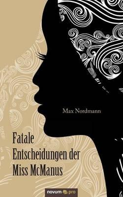 Fatale Entscheidungen der Miss McManus - Max Nordmann - cover