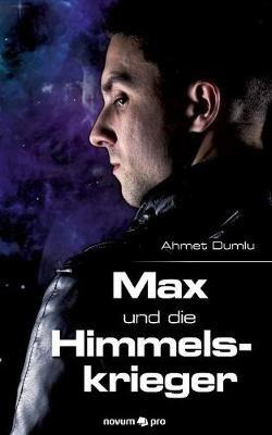 Max und die Himmelskrieger - Ahmet Dumlu - cover