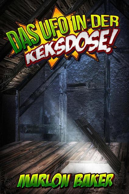 Das UFO in der Keksdose - Marlon Baker - ebook