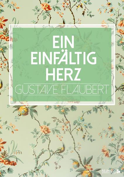Ein einfältig Herz - Gustave Flaubert - ebook