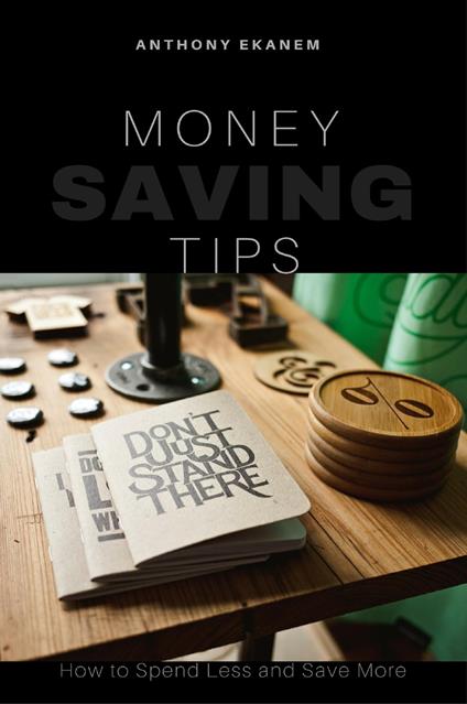 Money Saving Tips - Anthony Ekanem - ebook