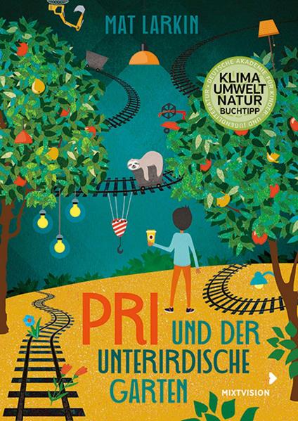 Pri und der unterirdische Garten - Mat Larkin,Cordula Setsmann - ebook