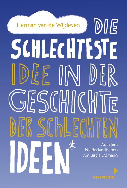 Die schlechteste Idee in der Geschichte der schlechten Ideen - Herman van de Wijdeven,Birgit Erdmann - ebook