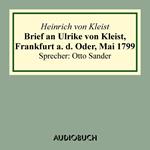 Brief an Ulrike von Kleist, Frankfurt a. d. Oder, Mai 1799