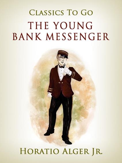 The Young Bank Messenger - Alger Jr. Horatio - ebook
