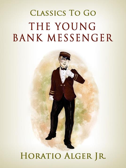 The Young Bank Messenger - Alger Jr. Horatio - ebook