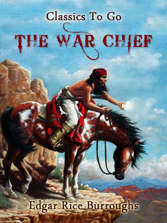 The War Chief - Burroughs Edgar Rice - ebook